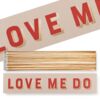 FIAMMIFERI LUNGHI - Love Me Do 2